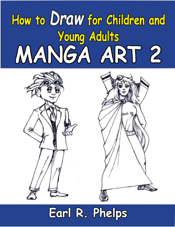 How To Draw For Children And Young Adults: Manga Art 2